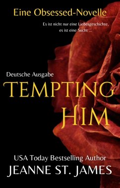 Tempting Him (Eine Obsessed-Novelle) (eBook, ePUB) - St. James, Jeanne