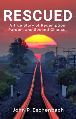 Cover Rescued: A True Story of Redemption, Pardon, and Second Chances (eBook, ePUB)