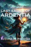 The Last Ember of Ardentia (eBook, ePUB)
