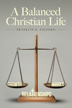 A Balanced Christian Life (eBook, ePUB) - Fulford, Franklin D.