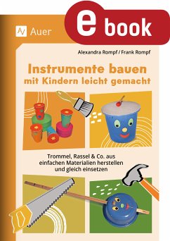 Instrumente bauen mit Kindern leicht gemacht (eBook, PDF) - Rompf, Alexandra; Rompf, Frank