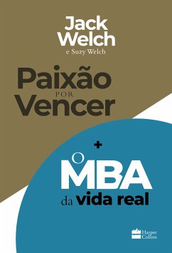 Kit Paixão por vencer + O MBA da vida real (eBook, ePUB) - Welch, Jack; Welch, Suzy