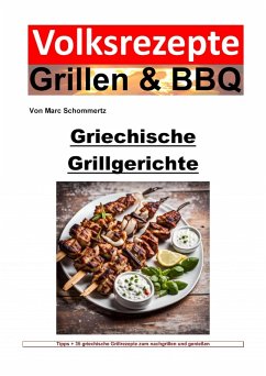 Volksrezepte Grillen und BBQ - Griechische Grillgerichte (eBook, ePUB) - Schommertz, Marc