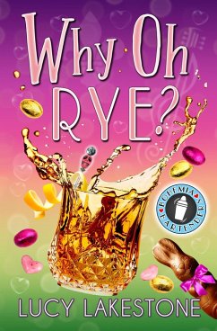 Why Oh Rye? (Bohemia Bartenders Mysteries, #7) (eBook, ePUB) - Lakestone, Lucy