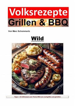 Volksrezepte Grillen & BBQ - Wild (eBook, ePUB) - Schommertz, Marc