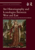 Art Historiography and Iconologies Between West and East (eBook, PDF)