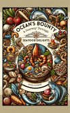 Ocean's Bounty: A Journey Through Seafood Delights (My Cookbook) (eBook, ePUB) Ocean's Bounty: A Journey Through Seafood Delights (My Cookbook) (eBook, ePUB)