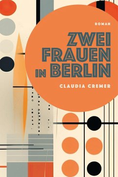 Zwei Frauen in Berlin (eBook, ePUB) - Cremer, Claudia
