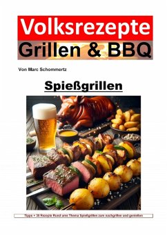 Volksrezepte Grillen und BBQ - Spießgrillen (eBook, ePUB) - Schommertz, Marc