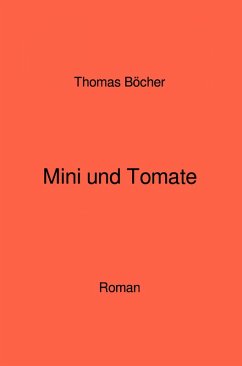 Mini und Tomate (eBook, ePUB) - Böcher, Thomas