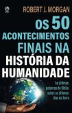 Os 50 Acontecimentos Finais na História da Humanidade (eBook, ePUB)