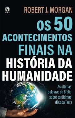 Os 50 Acontecimentos Finais na História da Humanidade (eBook, ePUB) Cover Os 50 Acontecimentos Finais na História da Humanidade (eBook, ePUB)