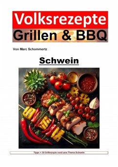 Volksrezepte Grillen und BBQ - Schwein (eBook, ePUB) - Schommertz, Marc
