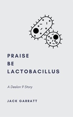 Cover Praise Be Lactobacillus (The Deslon 9 Stories, #1) (eBook, ePUB)