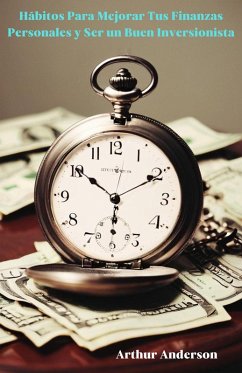 Cover Hábitos Para Mejorar Tus Finanzas Personales y Ser un Buen Inversionista (eBook, ePUB)