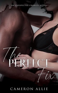 The Perfect Fix (Unexpected Changes, #3) (eBook, ePUB) - Allie, Cameron