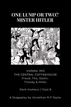 FOR THE STAGE: ONE LUMP OR TWO? - MISTER HITLER (eBook, ePUB) - Taylor, Jonathan R P