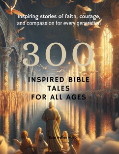 300 Inspired Bible Tales for All Ages (eBook, ePUB) - Mayo, Elsie