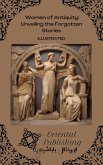 A Women of Antiquity Unveiling the Forgotten Stories (eBook, ePUB)