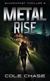 Metal Rise (Shadowfast Action Thriller, #3) (eBook, ePUB) Metal Rise (Shadowfast Action Thriller, #3) (eBook, ePUB)