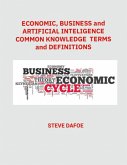 Economic, Business and Artificial Intelligence Common Knowledge Terms And Definitions (eBook, ePUB)
