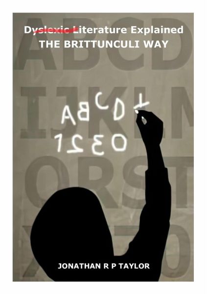 Dyslexic Literature Explained: The Brittunculi Way (eBook, ePUB) Dyslexic Literature Explained: The Brittunculi Way (eBook, ePUB)