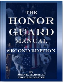 The Honor Guard Manual (eBook, ePUB) - Marshall, John K.