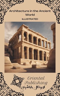 Architecture in the Ancient World (eBook, ePUB) - Publishing, Oriental