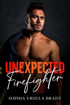 An Unexpected Firefighter (The Place, #3) (eBook, ePUB) - Brady, Sophia Ursula