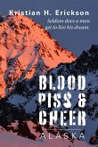 Blood Piss & Cheer: Alaska (eBook, ePUB)