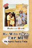 He was Born For Me (eBook, ePUB)