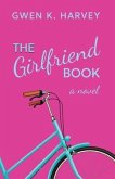The Girlfriend Book (eBook, ePUB)