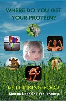 Where Do You Get Your Protein - Rethinking Food (eBook, ePUB) Where Do You Get Your Protein - Rethinking Food (eBook, ePUB)
