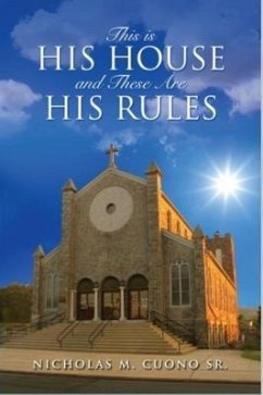 This is His House and These Are His Rules (eBook, ePUB) - Cuono, Nicholas M.