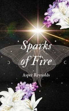 Sparks of Fire with bonus content (eBook, ePUB) - Reynolds, Asper