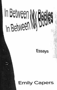 In Between My Bodies (eBook, ePUB) - Capers, Emily