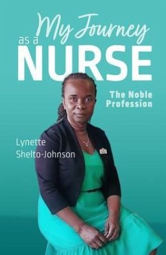 My Journey as a Nurse (eBook, ePUB) - Shelto-Johnson, Lynette