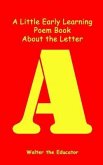 A Little Early Learning Poem Book About the Letter A (eBook, ePUB)