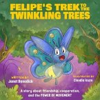 Felipe's Trek To The Twinkling Trees (eBook, ePUB)