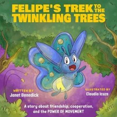 Felipe's Trek To The Twinkling Trees (eBook, ePUB) - Benedick, Janet