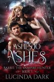 Ashes to Ashes (Barbie: The Vampire Hunter, #3) (eBook, ePUB)