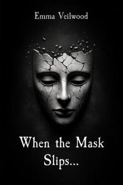 When the Mask Slips... (eBook, ePUB) - Veilwood, Emma