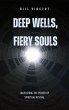 Deep Wells, Fiery Souls (eBook, ePUB) - Bild 1