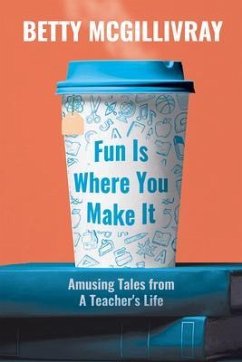 Fun Is Where You Make It (eBook, ePUB) - McGillivray, Betty