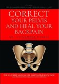 Correct Your Pelvis and Heal Your Back-pain (eBook, ePUB) Correct Your Pelvis and Heal Your Back-pain (eBook, ePUB)