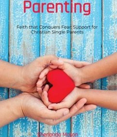 Faith that Conquers Fear: Support for Christian Single Parents: Support for Christian Single Parents (eBook, ePUB) - Mason, Sherlonda A