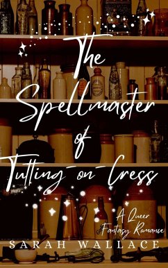The Spellmaster of Tutting-on-Cress (Meddle & Mend: Regency Fantasy, #5) (eBook, ePUB) - Wallace, Sarah