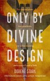 Only By Divine Design (eBook, ePUB)