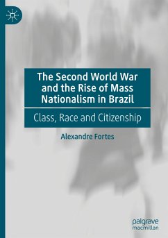 The Second World War and the Rise of Mass Nationalism in Brazil - Fortes, Alexandre