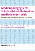 Medienpädagogik als Schlüsseldisziplin in einer mediatisierten Welt